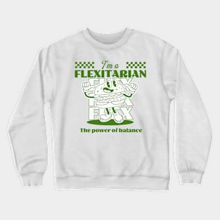 I'm A Flexitarian Crewneck Sweatshirt